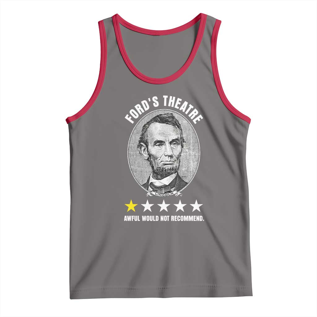 Abraham Lincoln History Teacher Tank Top Ford's Theatre Awful Would Not Recommend