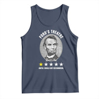 Abraham Lincoln History Teacher Tank Top Ford's Theatre Awful Would Not Recommend