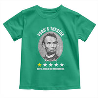 Abraham Lincoln History Teacher Toddler T Shirt Ford's Theatre Awful Would Not Recommend