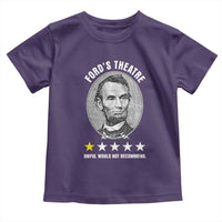 Abraham Lincoln History Teacher Toddler T Shirt Ford's Theatre Awful Would Not Recommend