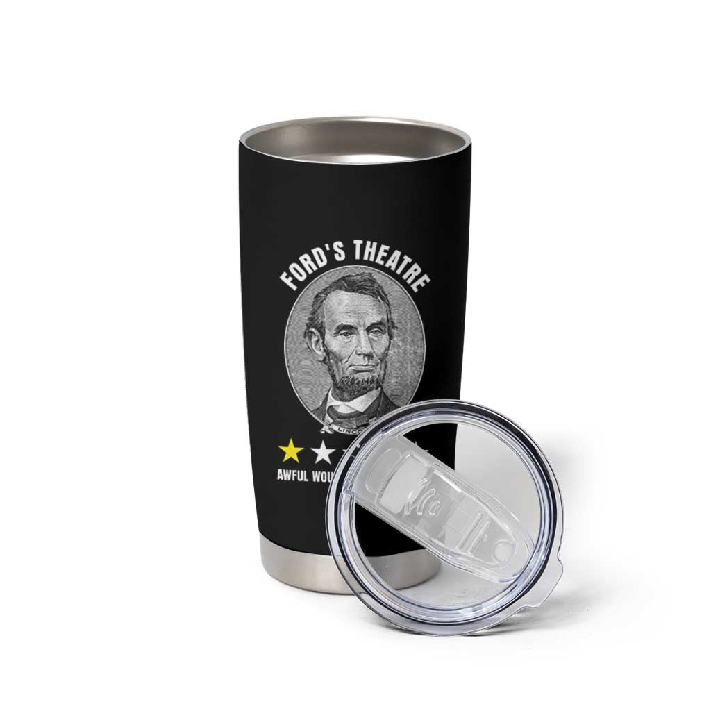 Abraham Lincoln History Teacher Tumbler Cup Ford's Theatre Awful Would Not Recommend