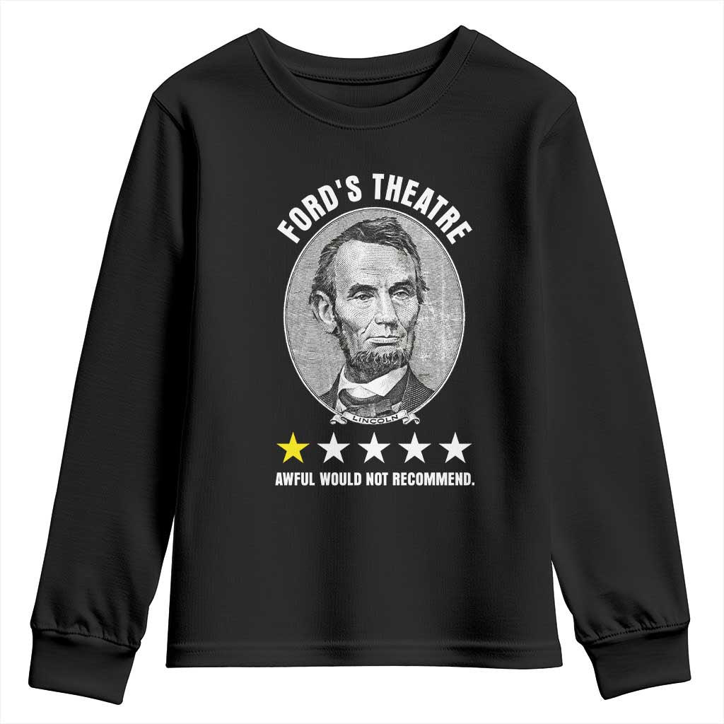 Abraham Lincoln History Teacher Youth Sweatshirt Ford's Theatre Awful Would Not Recommend