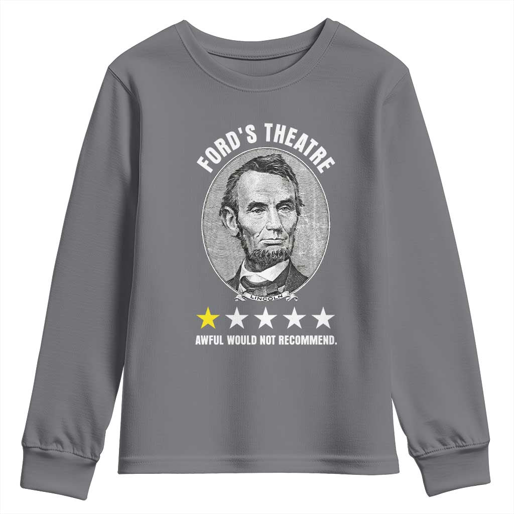 Abraham Lincoln History Teacher Youth Sweatshirt Ford's Theatre Awful Would Not Recommend