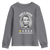Abraham Lincoln History Teacher Youth Sweatshirt Ford's Theatre Awful Would Not Recommend