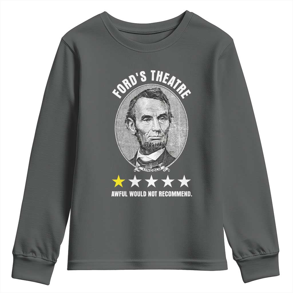 Abraham Lincoln History Teacher Youth Sweatshirt Ford's Theatre Awful Would Not Recommend