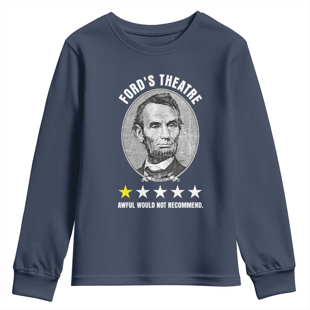 Abraham Lincoln History Teacher Youth Sweatshirt Ford's Theatre Awful Would Not Recommend