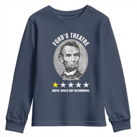 Abraham Lincoln History Teacher Youth Sweatshirt Ford's Theatre Awful Would Not Recommend