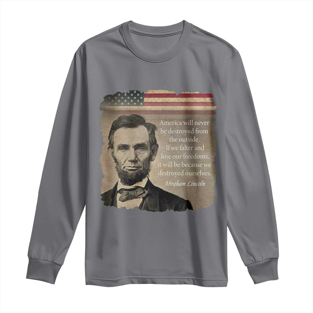 Abraham Lincoln Quote Long Sleeve Shirt American History Teacher School Presidents Day