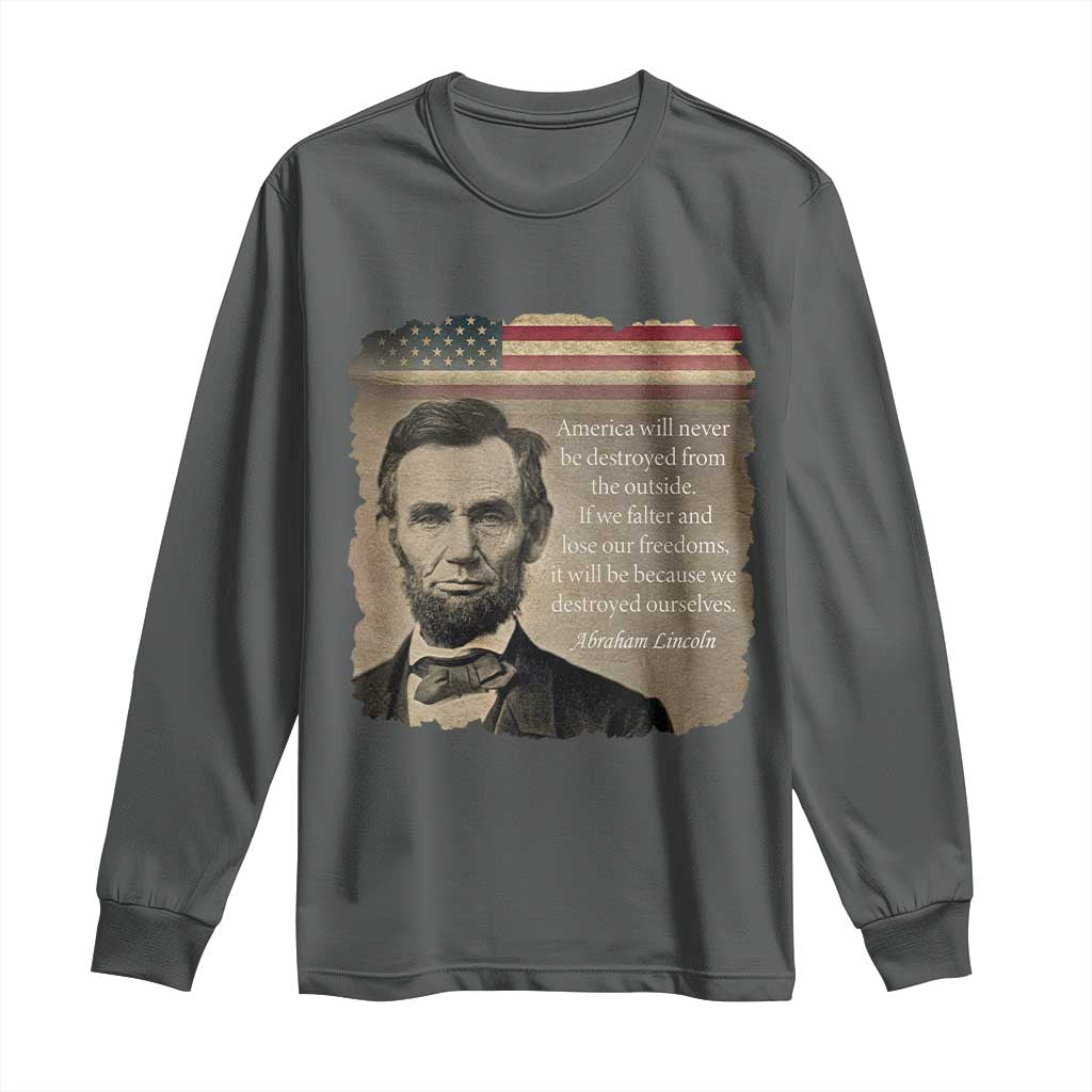 Abraham Lincoln Quote Long Sleeve Shirt American History Teacher School Presidents Day