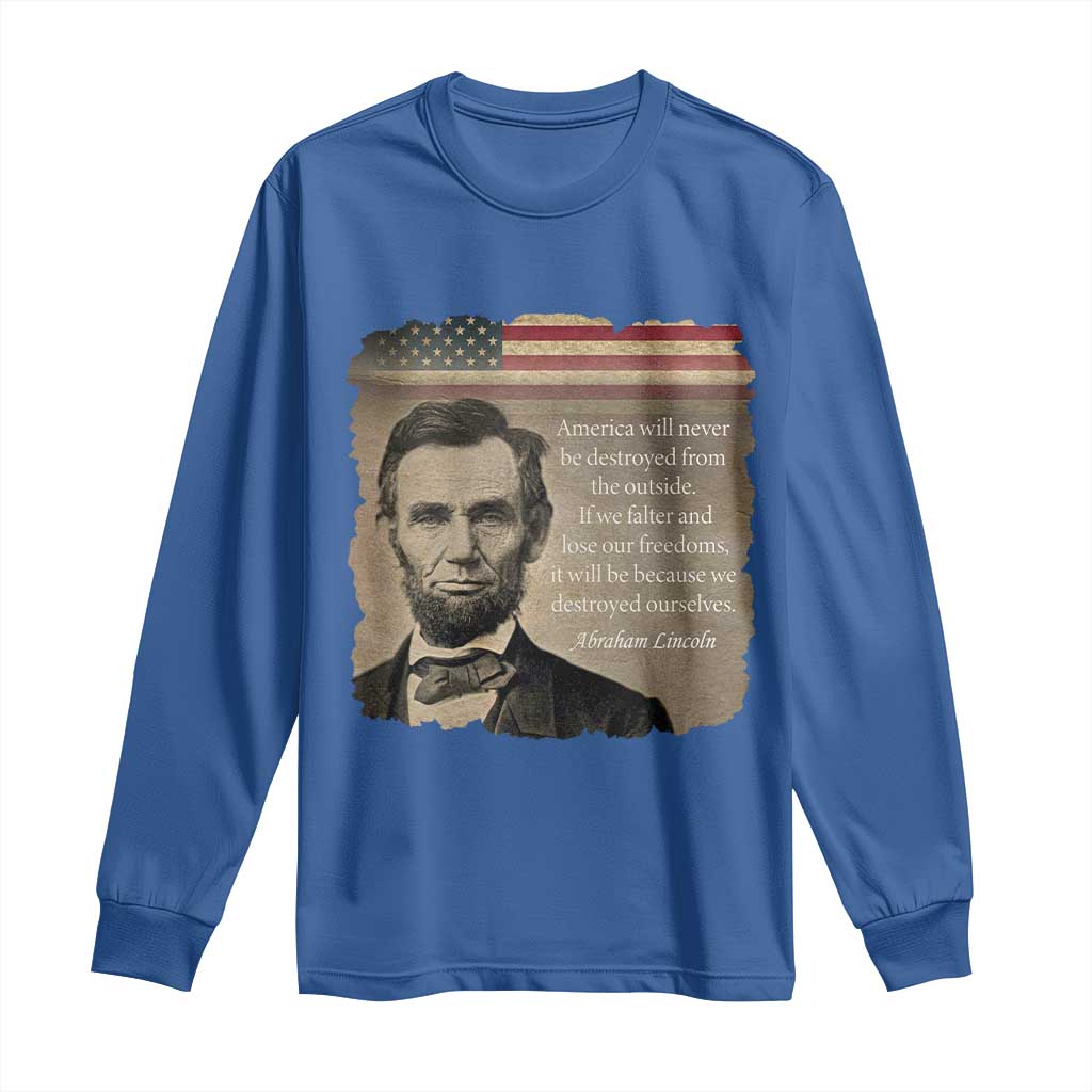 Abraham Lincoln Quote Long Sleeve Shirt American History Teacher School Presidents Day