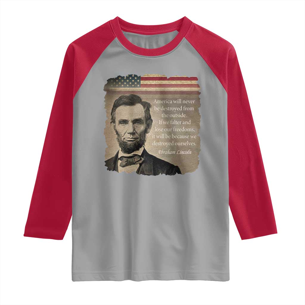 Abraham Lincoln Quote Raglan Shirt American History Teacher School Presidents Day