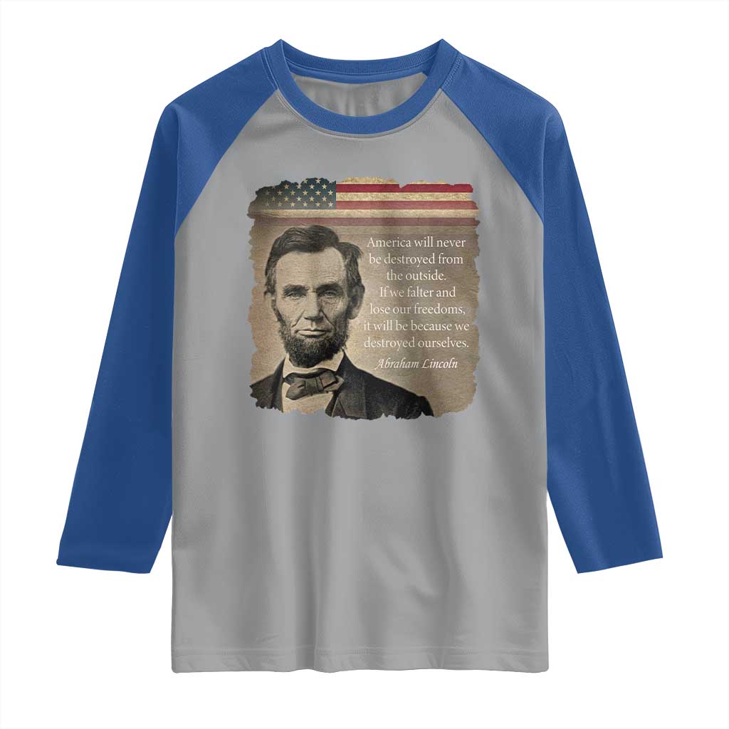 Abraham Lincoln Quote Raglan Shirt American History Teacher School Presidents Day