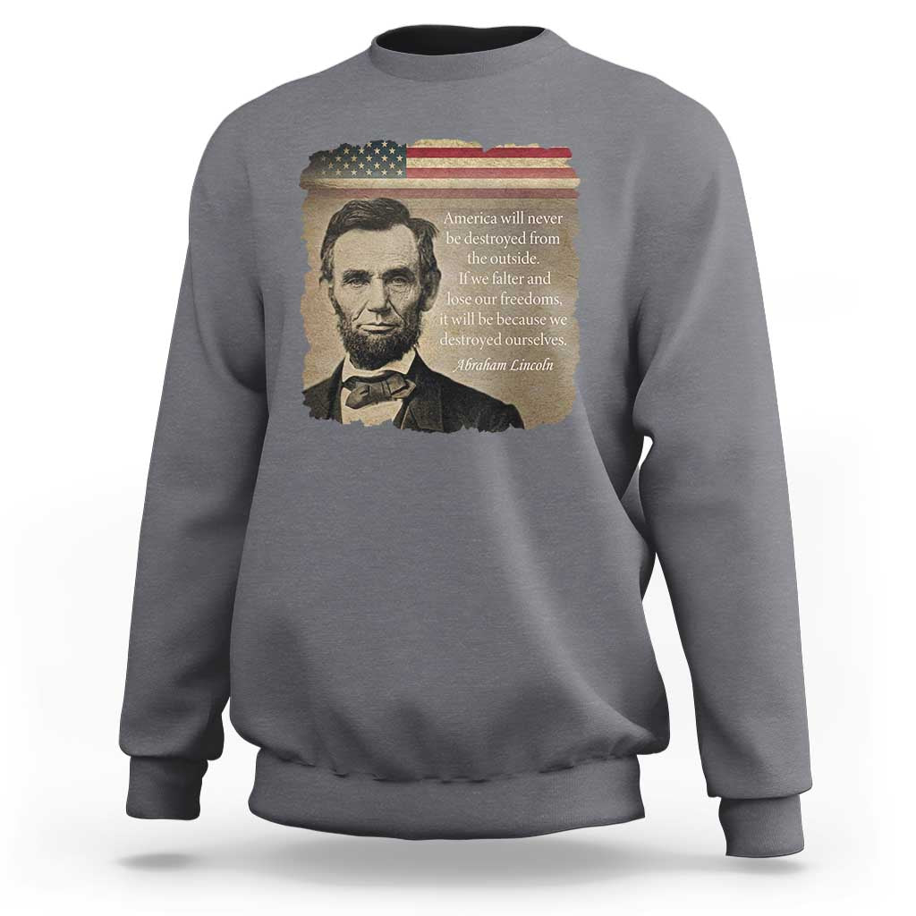 Abraham Lincoln Quote Sweatshirt American History Teacher School Presidents Day