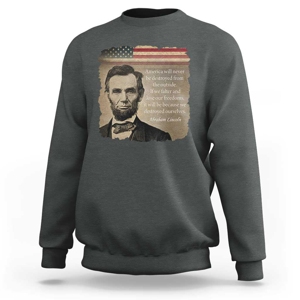 Abraham Lincoln Quote Sweatshirt American History Teacher School Presidents Day