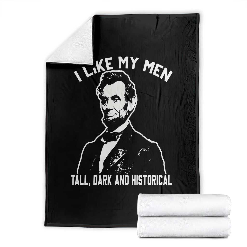 Abraham Lincoln American History Throw Blanket I Like My Men Tall Dark and Historical
