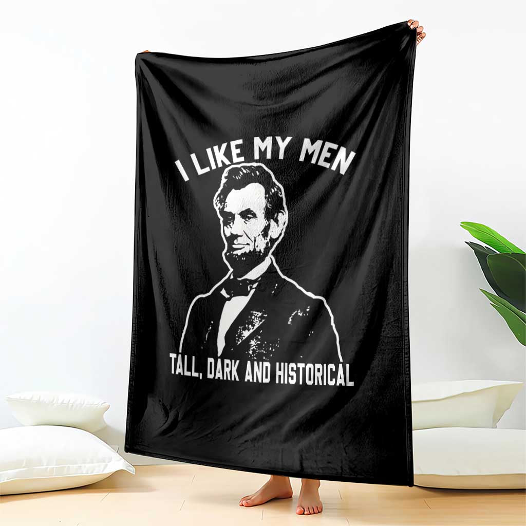 Abraham Lincoln American History Throw Blanket I Like My Men Tall Dark and Historical