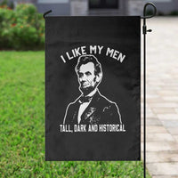 Abraham Lincoln American History Garden Flag I Like My Men Tall Dark and Historical