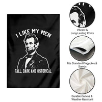 Abraham Lincoln American History Garden Flag I Like My Men Tall Dark and Historical