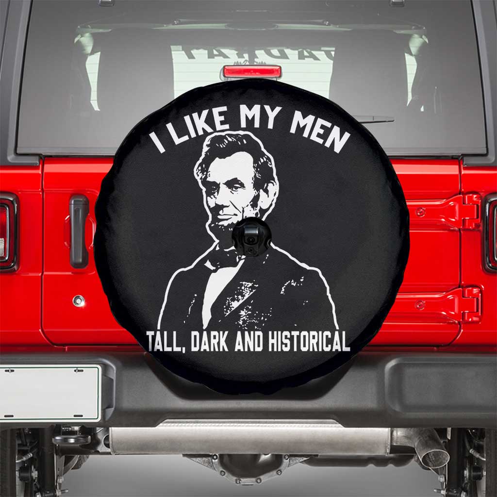 Abraham Lincoln American History Spare Tire Cover I Like My Men Tall Dark and Historical