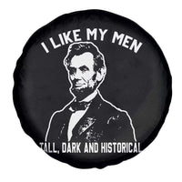 Abraham Lincoln American History Spare Tire Cover I Like My Men Tall Dark and Historical