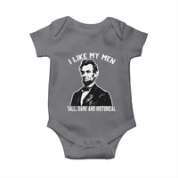 Abraham Lincoln American History Baby Onesie I Like My Men Tall Dark and Historical