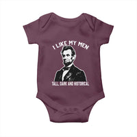 Abraham Lincoln American History Baby Onesie I Like My Men Tall Dark and Historical