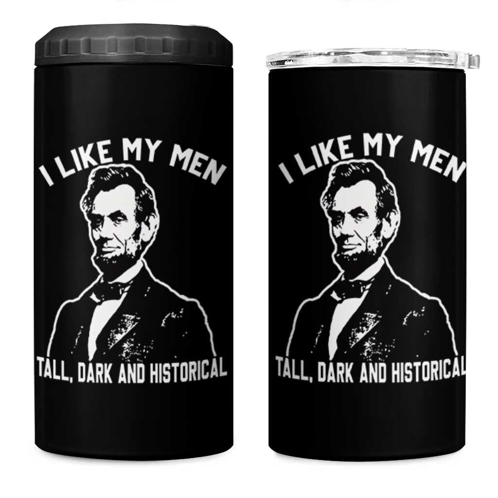 Abraham Lincoln American History 4 in 1 Can Cooler Tumbler I Like My Men Tall Dark and Historical