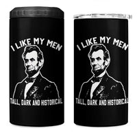 Abraham Lincoln American History 4 in 1 Can Cooler Tumbler I Like My Men Tall Dark and Historical