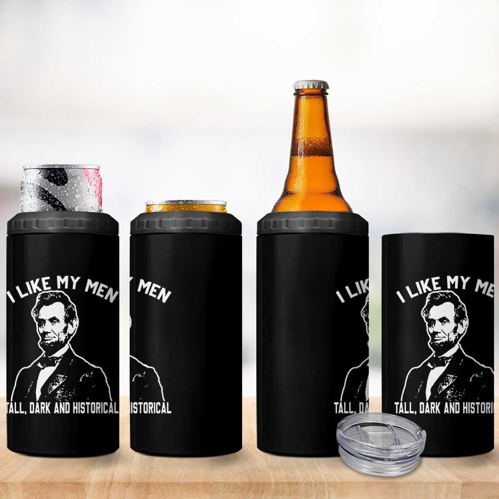 Abraham Lincoln American History 4 in 1 Can Cooler Tumbler I Like My Men Tall Dark and Historical
