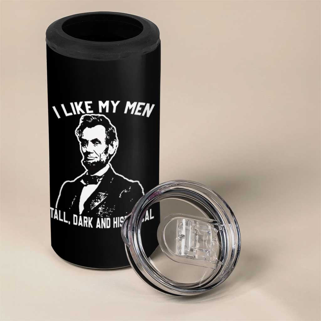 Abraham Lincoln American History 4 in 1 Can Cooler Tumbler I Like My Men Tall Dark and Historical