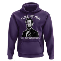 Abraham Lincoln American History Hoodie I Like My Men Tall Dark and Historical