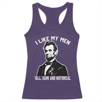 Abraham Lincoln American History Racerback Tank Top I Like My Men Tall Dark and Historical
