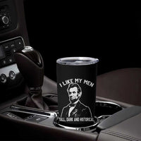 Abraham Lincoln American History Tumbler Cup I Like My Men Tall Dark and Historical