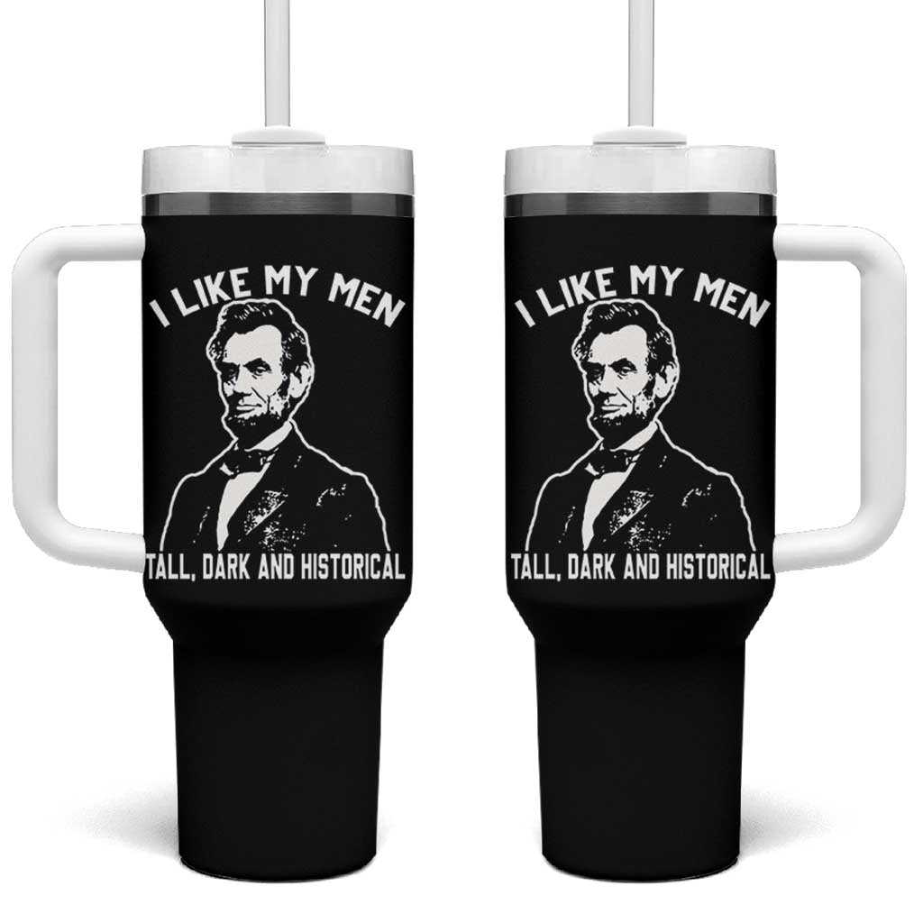 Abraham Lincoln American History Tumbler With Handle I Like My Men Tall Dark and Historical