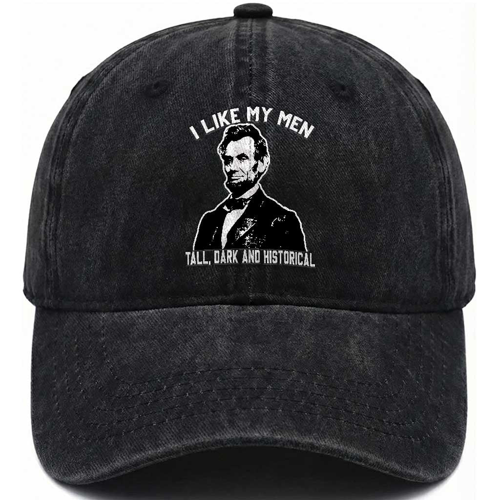 Abraham Lincoln American History Washed Cotton Baseball Cap I Like My Men Tall Dark and Historical