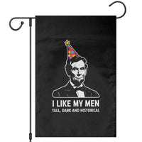 Abraham Lincoln American History Presidents Day Garden Flag I Like My Men Tall Dark and Historical