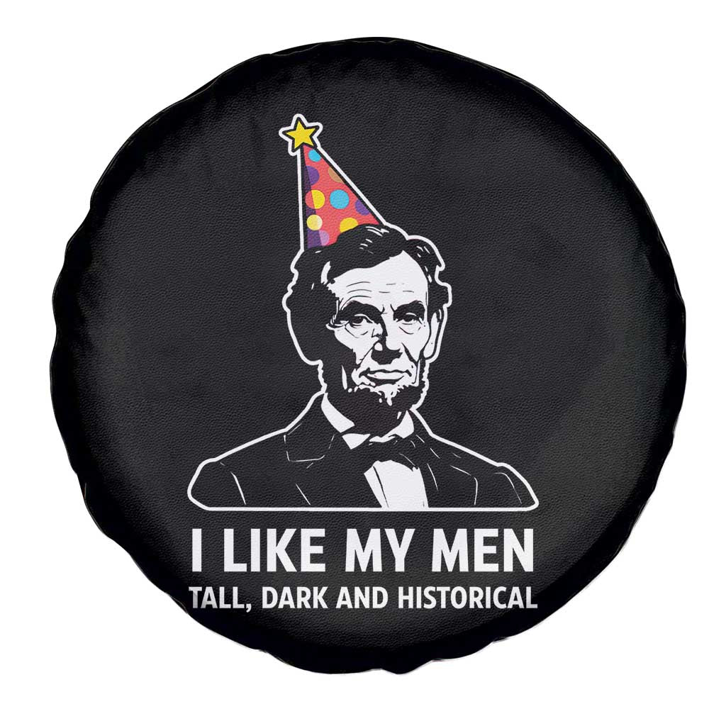Abraham Lincoln American History Presidents Day Spare Tire Cover I Like My Men Tall Dark and Historical