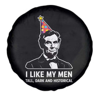Abraham Lincoln American History Presidents Day Spare Tire Cover I Like My Men Tall Dark and Historical