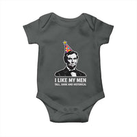 Abraham Lincoln American History Presidents Day Baby Onesie I Like My Men Tall Dark and Historical
