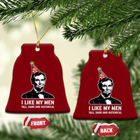 Abraham Lincoln American History Presidents Day Ceramic Ornament I Like My Men Tall Dark and Historical