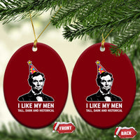 Abraham Lincoln American History Presidents Day Ceramic Ornament I Like My Men Tall Dark and Historical