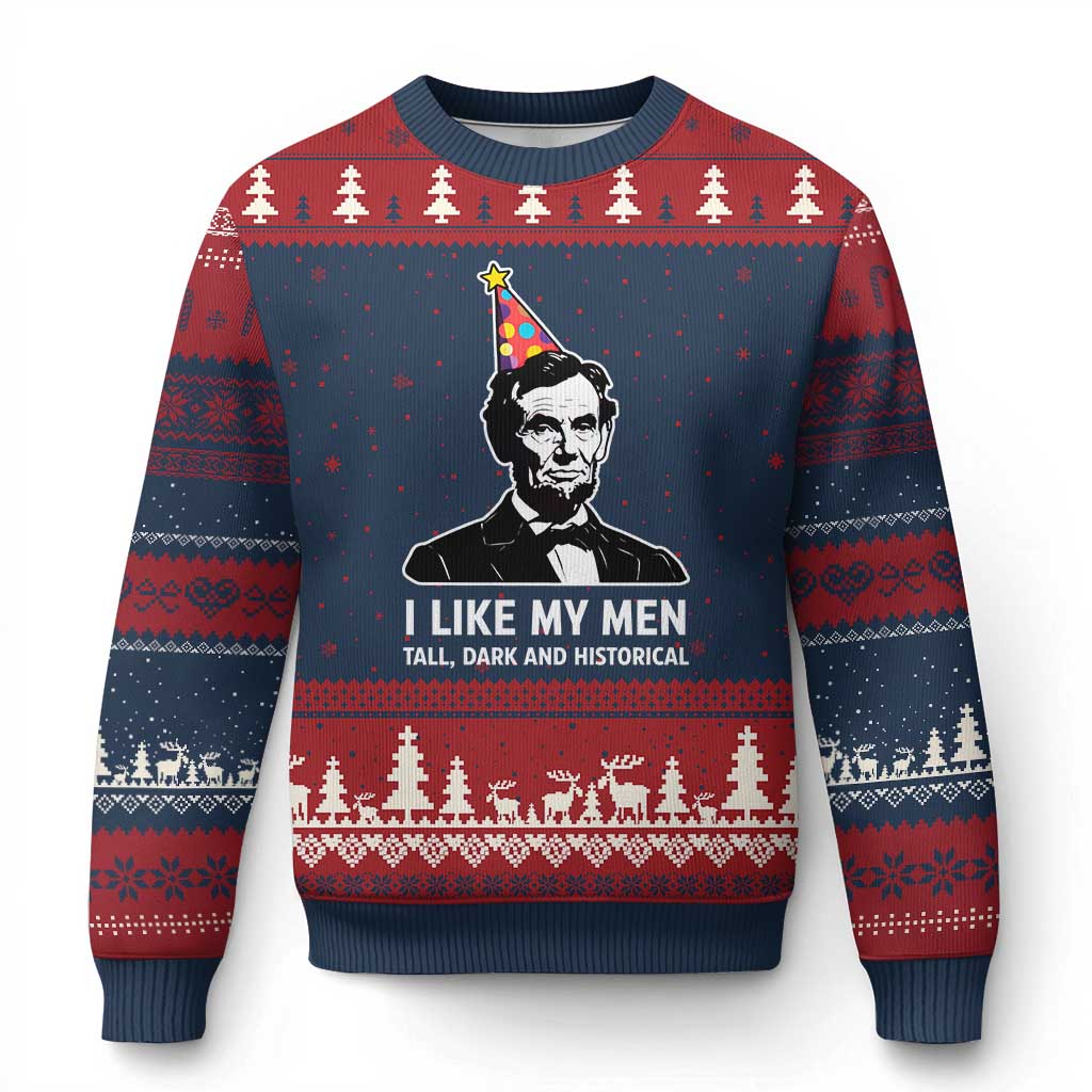 Abraham Lincoln American History Presidents Day Ugly Christmas Sweater I Like My Men Tall Dark and Historical