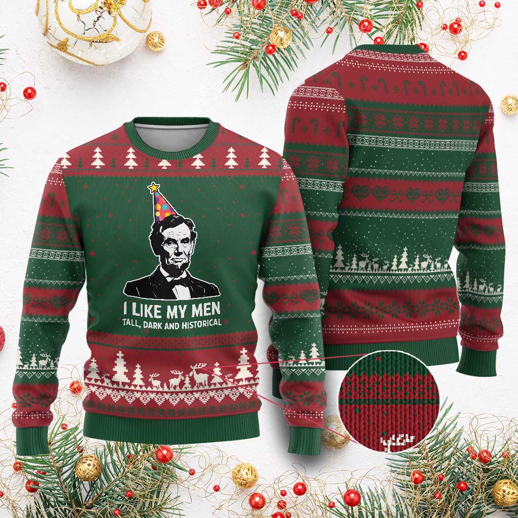 Abraham Lincoln American History Presidents Day Ugly Christmas Sweater I Like My Men Tall Dark and Historical