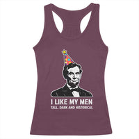 Abraham Lincoln American History Presidents Day Racerback Tank Top I Like My Men Tall Dark and Historical
