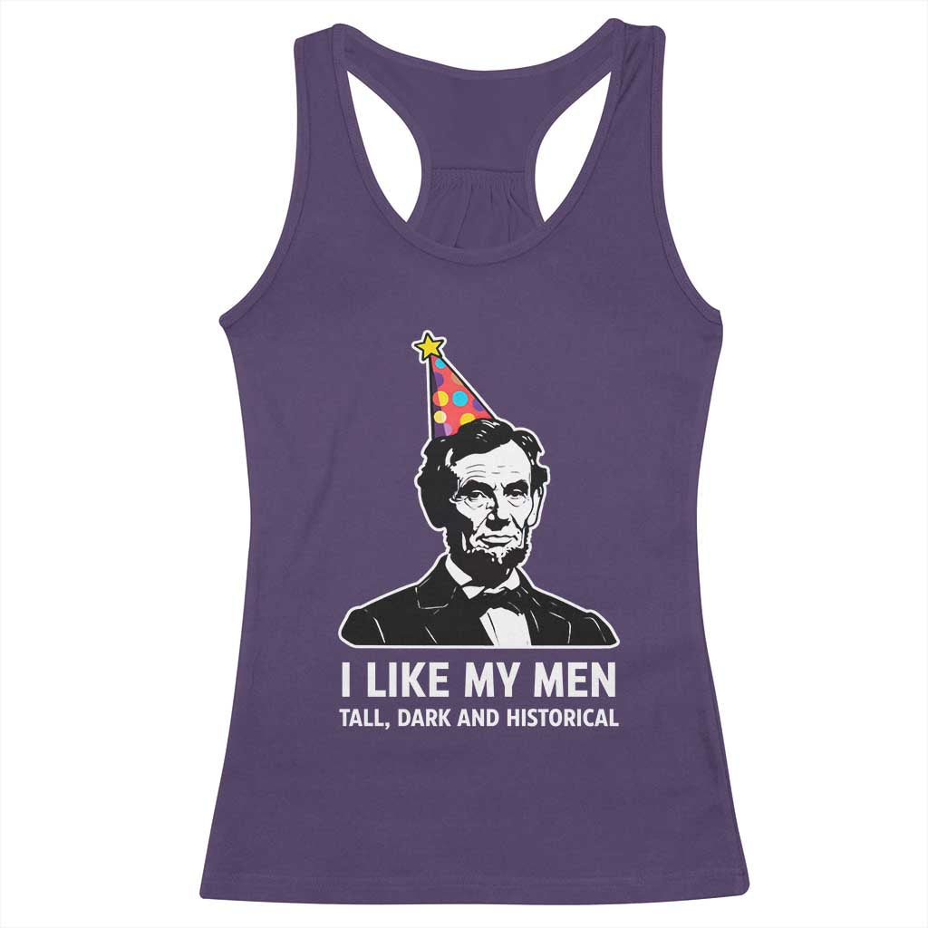 Abraham Lincoln American History Presidents Day Racerback Tank Top I Like My Men Tall Dark and Historical