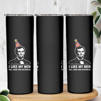 Abraham Lincoln American History Presidents Day Skinny Tumbler I Like My Men Tall Dark and Historical