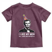 Abraham Lincoln American History Presidents Day Toddler T Shirt I Like My Men Tall Dark and Historical