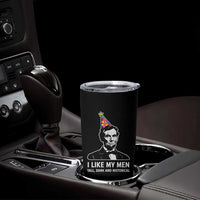 Abraham Lincoln American History Presidents Day Tumbler Cup I Like My Men Tall Dark and Historical