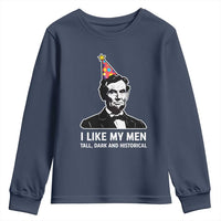 Abraham Lincoln American History Presidents Day Youth Sweatshirt I Like My Men Tall Dark and Historical