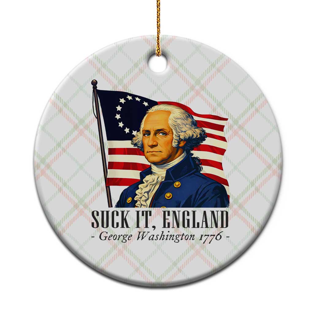 Funny George Washington 1776 Ceramic Ornament 4th July Suck-It England